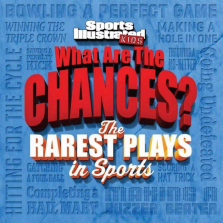 Sports Illustrated Kids What are the Chances The Rarest Plays in Sports Book
