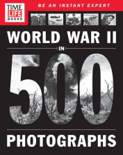 Time Life World War II in 500 Photographs