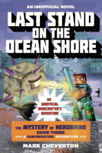Last Stand on the Ocean Shore: The Mystery of Herobrine: Book Three: A Gameknight999 Adventure: An Unofficial Minecrafte
