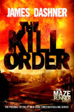 The Kill Order (Maze Runner, Prequel)