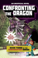 Confronting the Dragon: Book Three in the Gameknight999 Series: An Unofficial Minecrafter's Adventure
