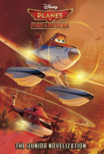 Planes: Fire & Rescue The Junior Novelization (Disney Planes: Fire & Rescue)