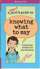 American Girl A Smart Girl's Guide to Knowing What to Say