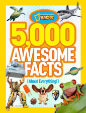 National Geographic Kids 5,000 Awesome Facts About Everything!