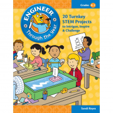 Engineer Through the Year: 20 Turnkey STEM Projects to Intrigue, Inspire and Challenge Grades K-2 Book