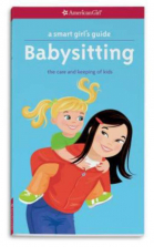 American Girl A Smart Girl's Guide: Babysitting The Care and Keeping of Kids Book
