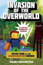 Invasion of the Overworld: An Unofficial Minecraft Novel