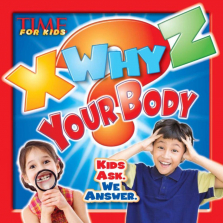 TIME For Kids X-WHY-Z Your Body Kids Ask. We Answer. Hard Cover Book