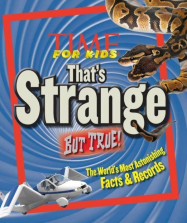 TIME for Kids That's Strange but True!: The World