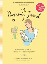 The Pregnancy Journal: A Day-to-Day Guide to a Healthy and Happy Pregnancy 4th Edition