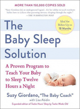 The Baby Sleep Solution A Proven Program to Teach Your Baby to Sleep Twelve Hours a Night Book
