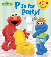 Sesame Street P is for Potty! Lift-the-Flap Board Book