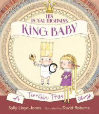 His Royal Highness King Baby A Terrible True Story Book