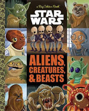 Star Wars Aliens, Creatures and Beasts a Big Golden Book