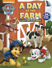 Paw Patrol A Day at the Farm A Lift-the-Flap Board Book