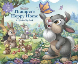 Disney Bunnies Thumper's Hoppy Home A Lift-the-Flap Board Book