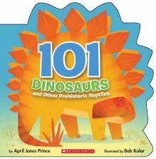 101 Dinosaurs and Other Prehistoric Reptiles Board Book