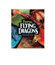 Paper Flying Dragons: Design and Build Your Own Fantastic Flyer