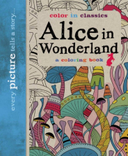 Alice in Wonderland Color in Classics a Coloring Book