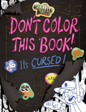 Disney Gravity Falls Don't Color This Book! It's Cursed! Coloring Book