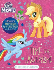My Little Pony The Movie Time to be Awesome My Friendship Journal