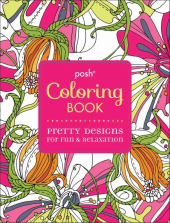 Posh Adult Coloring Book: Pretty Designs for Fun & Relaxation