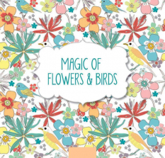 Magic of Flowers & Birds Adult Coloring Book